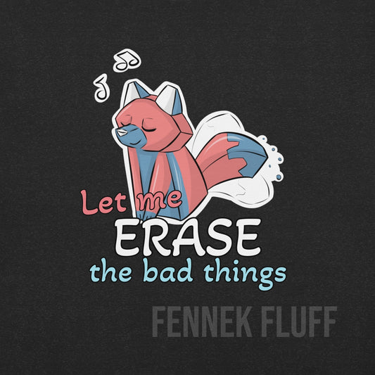 Let me erase the bad things - Erasox - Unisex t-shirt Fennek Fluff Fennek Fluff T-Shirt