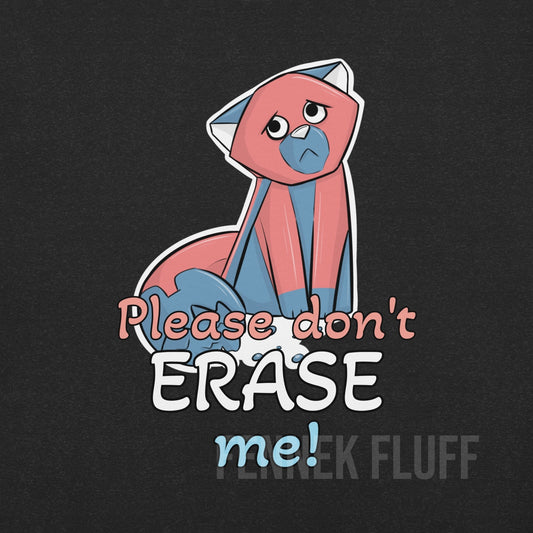 Please don't erase me! - Erasox - Unisex t-shirt Fennek Fluff Fennek Fluff T-Shirt